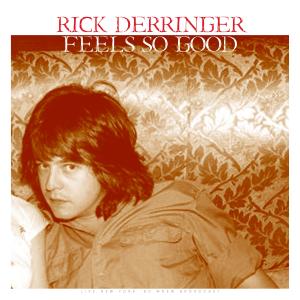 Album Feels So Good (Live 1980) oleh Rick Derringer