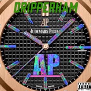 Listen to AP (Explicit) song with lyrics from Dripperham