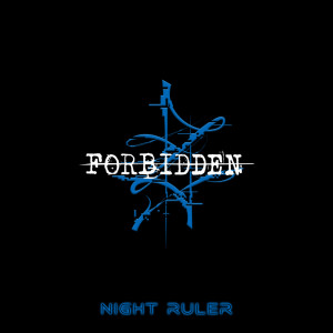 NIGHT RULER dari Forbidden
