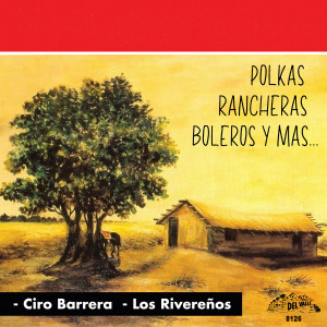 อัลบัม Polkas,Rancheras,Boleros Y Mas... ศิลปิน Los Riverenos