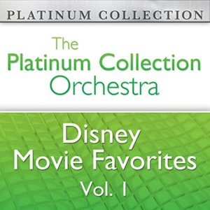 อัลบัม The Platinum Collection Orchestra: Disney Movie Favorites Vol. 1 ศิลปิน The Platinum Collection Orchestra