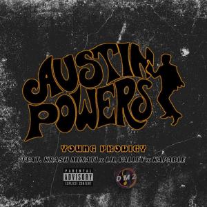 Young Prodigy的專輯Austin Powers (feat. Krash Minati) [Explicit]