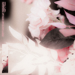 Album don't leave me with my thoughts from ʚUEIɞ