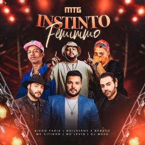 ดาวน์โหลดและฟังเพลง MTG - Instinto Feminino พร้อมเนื้อเพลงจาก Diego Faria
