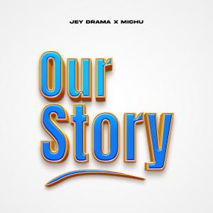Jeydrama的專輯Our story (feat. Michu)