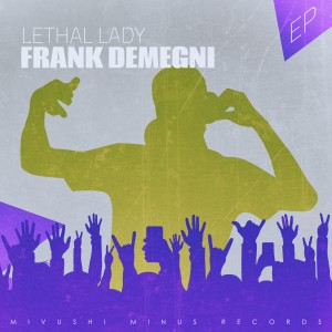 收聽Frank Demegni的Lethal Lady (Oriental Dive Mix)歌詞歌曲