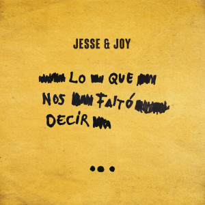 อัลบัม Lo Que Nos Faltó Decir ศิลปิน Jesse & Joy