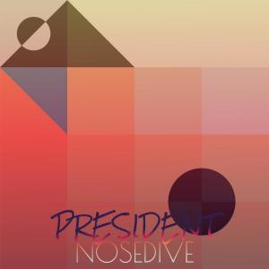 Various的专辑President Nosedive