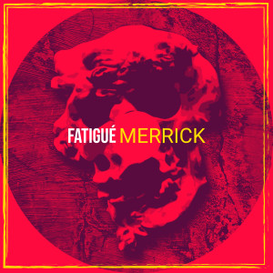 Album Fatigué from Merrick