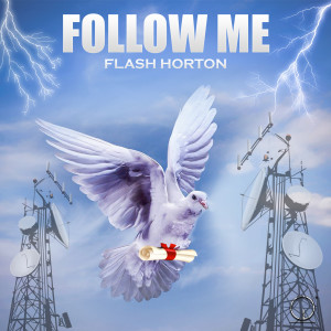 收聽Flash Horton的Follow Me歌詞歌曲