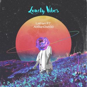 收聽Lathan的Lonely Vibes歌詞歌曲