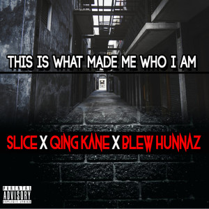 Listen to What Made Me Who I Am (Explicit) song with lyrics from Slice
