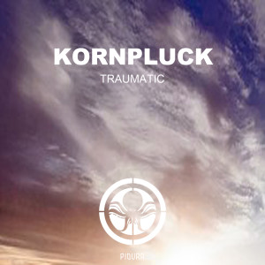Kornpluck的专辑Traumatic