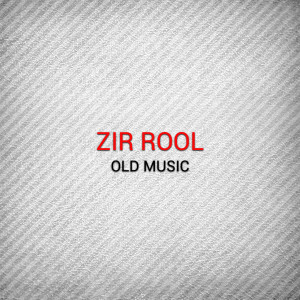 ดาวน์โหลดและฟังเพลง Old Music พร้อมเนื้อเพลงจาก Zir Rool