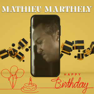 Listen to Happy Birthday song with lyrics from Mathieu Marthely