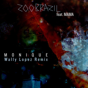 Dengarkan Monique (Wally Lopez Extended Remix) (其他|Wally Lopez Extended Remix) lagu dari zoo brazil dengan lirik