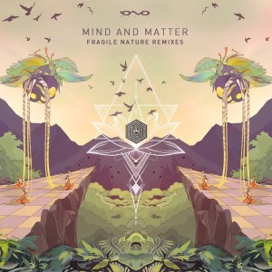 Mind & Matter的專輯Fragile Nature Remixes