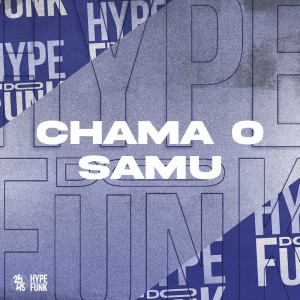 Listen to Chama o Samu (Explicit) song with lyrics from mc pl alves