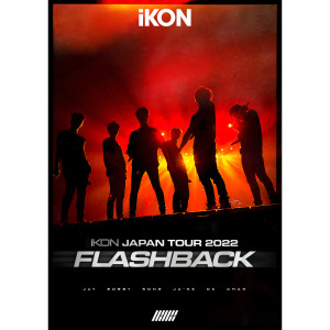 iKON的專輯iKON JAPAN TOUR 2022 [FLASHBACK] (Live)