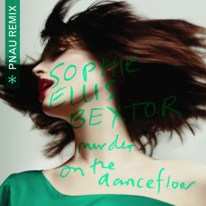 Sophie Ellis-Bextor的專輯Murder On The Dancefloor (PNAU Remix)