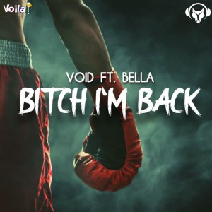 Listen to Bitch I'm Back (Explicit) song with lyrics from Void