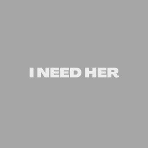 Listen to I NEED HER song with lyrics from Robin Novaku