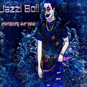 收聽Jazzi Boii的Nothing on You歌詞歌曲