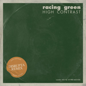 收聽High Contrast的Racing Green (Disrupta Remix)歌詞歌曲