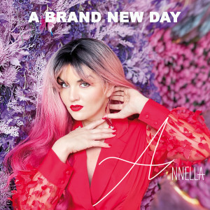 Listen to A Brand New Day song with lyrics from Annella