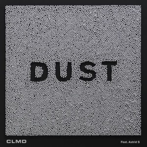 收聽CLMD的Dust (feat. Astrid S)歌詞歌曲