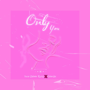 ดาวน์โหลดและฟังเพลง Only You (Explicit) พร้อมเนื้อเพลงจาก Iscar Zoloto Rymy