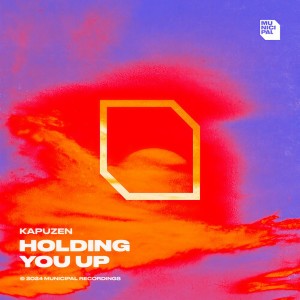 Listen to Holding You Up (Extended Mix) song with lyrics from Kapuzen