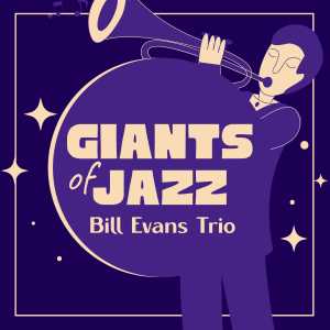 Album Giants of Jazz (Explicit) oleh Bill Evans Trio