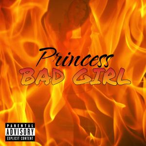 Princess的專輯Bad Girl (Explicit)