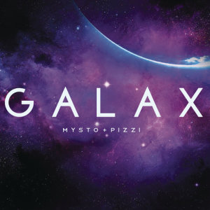 ดาวน์โหลดและฟังเพลง Galax พร้อมเนื้อเพลงจาก Mysto & Pizzi