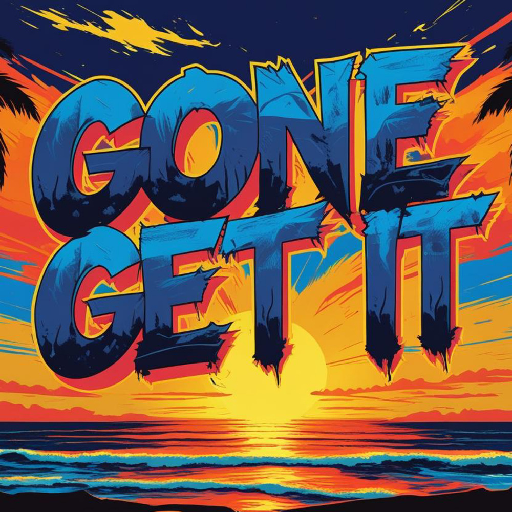 Gone Get It (Explicit)