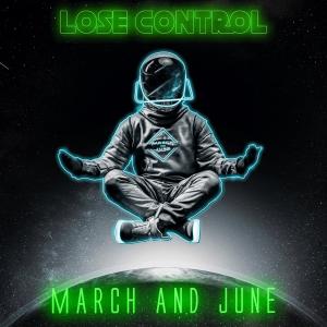Listen to Lose Control song with lyrics from March and June