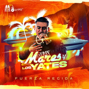 Album Mares y Los Yates from Fuerza Regida