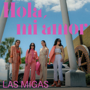 Las Migas的專輯Hola, mi amor