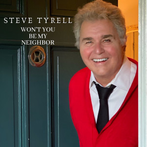 Steve Tyrell的專輯Won't You Be My Neighbor?