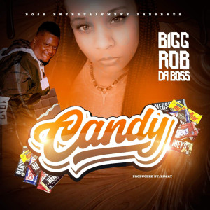 ดาวน์โหลดและฟังเพลง Candy (Explicit) พร้อมเนื้อเพลงจาก Bigg Rob Da Boss