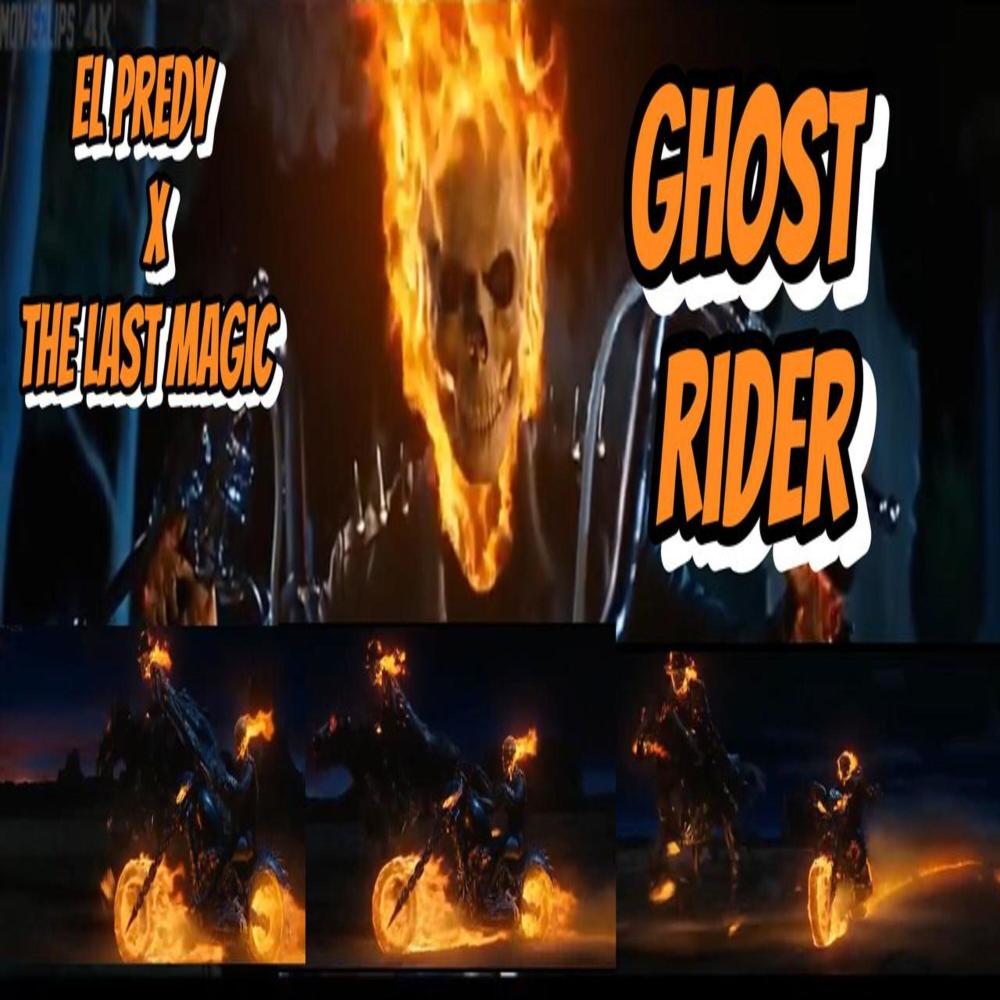 Ghost Rider (feat. El predy & The last magic) (Explicit)