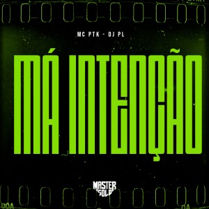 Listen to Má Intenção (Explicit) song with lyrics from Mc Ptk