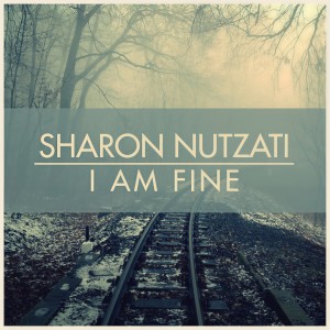 ดาวน์โหลดและฟังเพลง I Am Fine พร้อมเนื้อเพลงจาก Sharon Nutzati