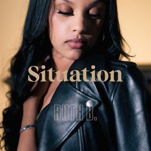 ดาวน์โหลดและฟังเพลง Situation พร้อมเนื้อเพลงจาก Ruth B