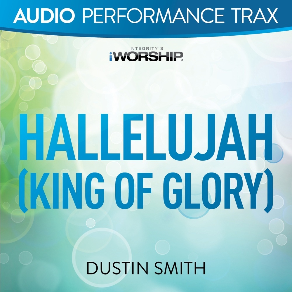 Hallelujah (King of Glory) (High Key Trax Without Background Vocals)
