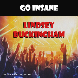 Lindsey Buckingham的專輯Go Insane (Live)
