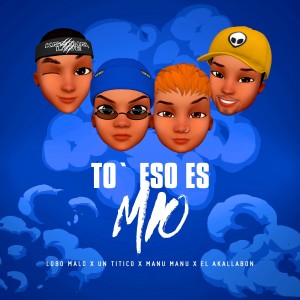 收聽Un Titico的To Eso Es Mío歌詞歌曲