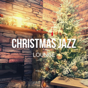 Christmas Jazz Holiday Music的专辑Christmas Jazz Lounge - Cozy Relaxing Winter Music