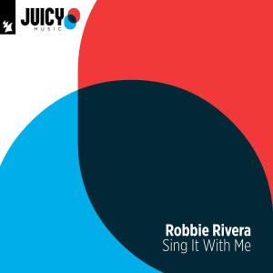 อัลบัม Sing It With Me ศิลปิน Robbie Rivera